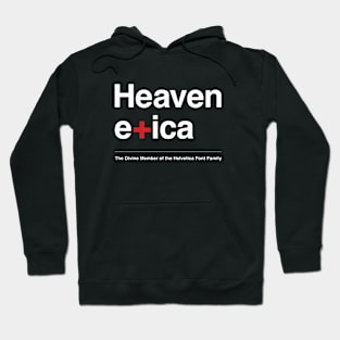 Heavenetica - The Divine Member of the Helvetica Typographic Font Family Hoodie